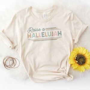 Raise a hallelujah Tee