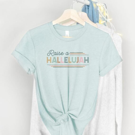 Raise a hallelujah Tee