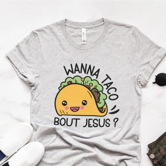 Wanna Taco Bout Jesus Cutie Tee